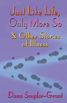 Paperback Just Like Life, Only More So and Other Stories of Illness Book