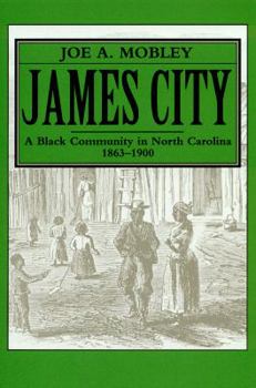 Paperback James City: A Black Community in North Carolina, 1863-1900 Book