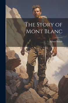 Paperback The Story of Mont Blanc Book