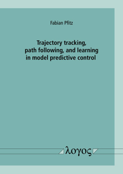 Paperback Trajectory Tracking, Path Following, and Learning in Model Predictive Control Book
