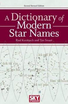 Paperback A Dictionary of Modern Star Names: A Short Guide to 254 Star Names and Their Derivations Book