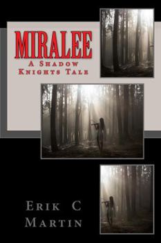 Paperback Miralee: A Shadow Knights Tale Book