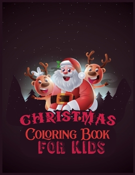 Paperback Christmas Coloring Book For Kids: 50 Christmas Coloring Pages for Kids activity book- Ages 1-3, Ages 2-4, Preschool (Coloring Books for Toddlers) Book