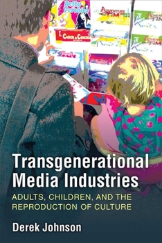 Paperback Transgenerational Media Industries: Adults, Children, and the Reproduction of Culture Book