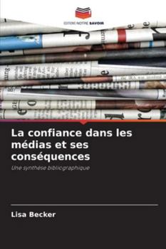 Paperback La confiance dans les médias et ses conséquences [French] Book