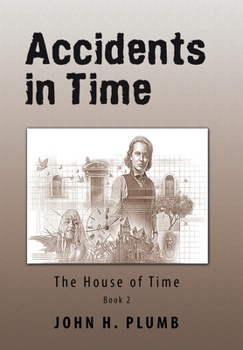 Accidents in Time : The House of Time