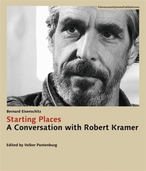 Paperback Starting Places: A Conversation with Robert Kramer Book