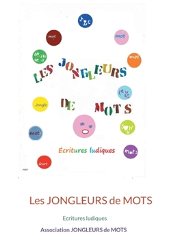 Paperback Les jongleurs de mots: Ecritures ludiques [French] Book