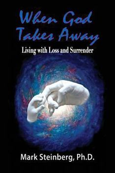 Paperback When God Takes Away: Living with loss and surrender Book