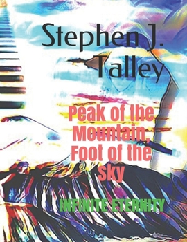 Paperback Peak of the Mountain, Foot of the Sky: Infinite Eternity Book