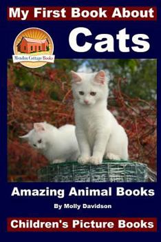 Paperback My First Book About Cats - Amazing Animal Books - Children's Picture Books Book