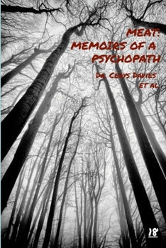 Paperback Meat: Memoirs of A Psychopath: Includes bonus title: Please Take Care Of Bethany Book