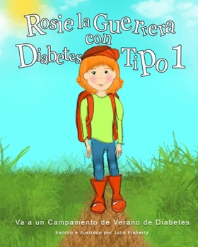 Rosie, la Guerrera con Diabetes Tipo 1, Va a un Campamento de Verano de Diabetes