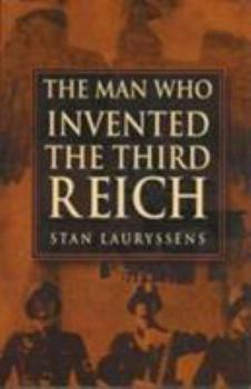 Hardcover The Man Who Invented the Third Reich: The Life and Times of Arthur Moeller Van Den Bruck Book