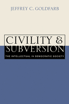 Paperback Civility and Subversion: The Intellectual in Democratic Society Book