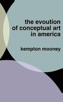 Paperback The Evolution of Conceptual Art in America Book