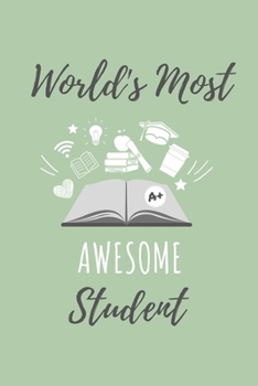 WORLD'S MOST AWESOME STUDENT: A5 Notizbuch LINIERT Geschenk zur Ausbildung | für Sohn Tochter Neffe Nichte Freund Freundin | für Auszubildende Azubi Azubine | Lustiger Spruch (German Edition)