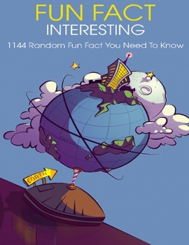 Paperback Fun Fact Interesting: 1144 Random Fun Fact You Need To Know Book
