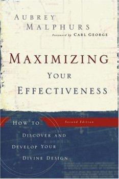 Paperback Maximizing Your Effectiveness: How to Discover and Develop Your Divine Design Book