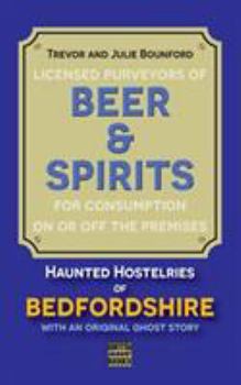 Paperback Beer and Spirits: Haunted Hostelries of Bedfordshire Book