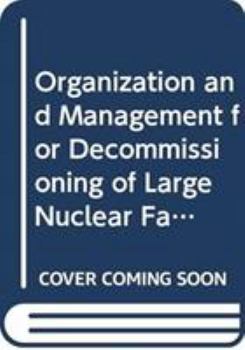 Paperback Organization and Management for Decommissioning of Large Nuclear Facilities Book