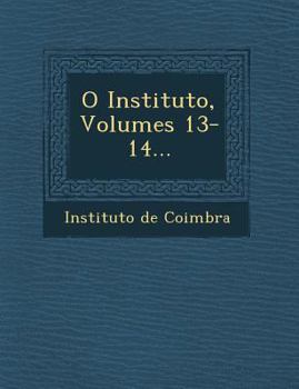 O Instituto, Volumes 13-14...