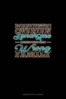 Paperback Polycystic Ovarian Syndrome Messed with the Wrong Family: Sermon Notes Journal Book