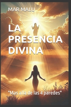 Paperback La Presencia Divina: "Mas alla de las 4 paredes" [Spanish] Book
