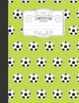 Paperback Composition Notebook: Sports Wide Ruled Comp Books for School - Soccer Ball Football Book