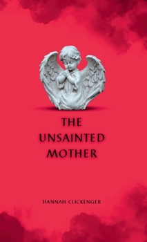 The Unsainted Mother