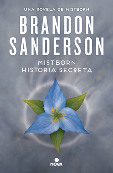 Mistborn. Historia secreta / Mistborn: Secret History (Spanish Edition)