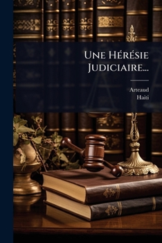 Paperback Une HÃ(c)rÃ(c)sie Judiciaire... [French] Book