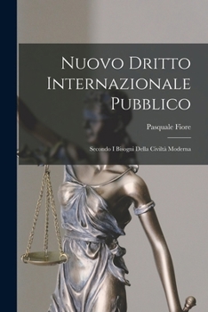 Paperback Nuovo Dritto Internazionale Pubblico: Secondo I Bisogni Della Civiltà Moderna [Italian] Book