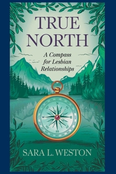 Paperback True North: A Compass For Lesbian Relationships Book