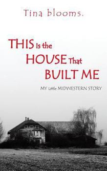 Paperback This Is the House That Built Me: My Little Midwestern Story Book