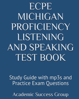 Paperback ECPE Michigan Proficiency Listening and Speaking Test Book: Study Guide with mp3s and Practice Exam Questions Book