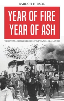 Year of Fire, Year of Ash: The Soweto Revolt, Roots of a Revolution? (Africa Series)