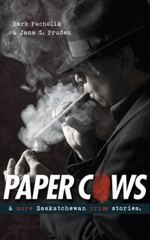 Mass Market Paperback Paper Cows & Other Saskatchewan Crime Stories Book