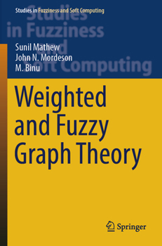 Paperback Weighted and Fuzzy Graph Theory Book