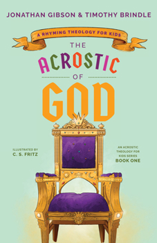 Hardcover The Acrostic of God: A Rhyming Theology for Kids Book