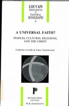 A Universal Faith? Peoples, Cultures, Religions and the Christ Essays in Honor of Prof. Dr. Frank de Graeve (Louvain Theological & Pastoral Monographs)
