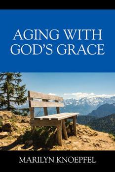 Paperback Aging with God's Grace Book