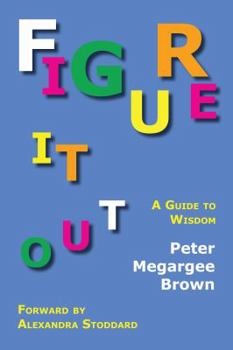 Paperback Figure It Out: A Guide to Wisdom Book