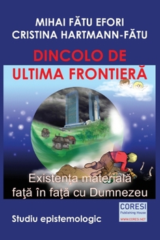 Paperback Dincolo de ultima frontier_. Existen_a material_ fa__ în fa__ cu Dumnezeu. Studiu epistemologic [Romanian] Book