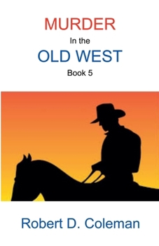 Murder in the Old West, Book Five (Murder: The John Carter Novels)