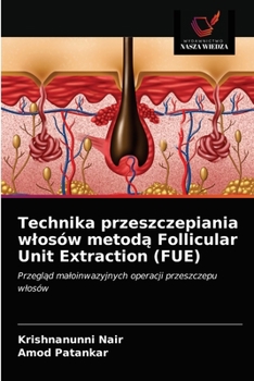 Paperback Technika przeszczepiania wlosów metodą Follicular Unit Extraction (FUE) [Polish] Book