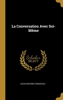 Hardcover La Conversation Avec Soi-Même [French] Book