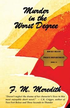 Murder in the Worst Degree - Book #10 of the Rocky Bluff P.D.