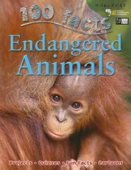 Paperback 100 Facts Endangered Animals: Take a Closer Look at Some of the Most Threatened Animlas on Book