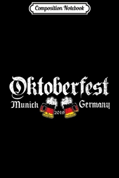 Composition Notebook: Oktoberfest 2019 Funny Munich German Bavarian Gifts  Journal/Notebook Blank Lined Ruled 6x9 100 Pages